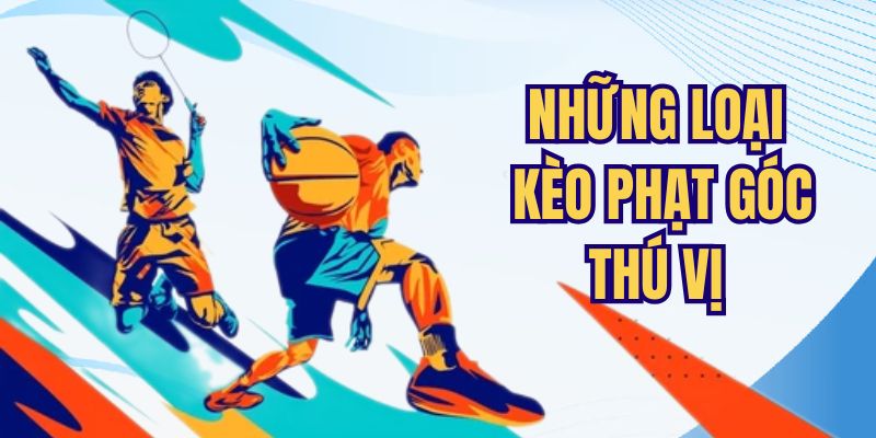 Những loại kèo phạt góc thú vị, đáng trải nghiệm nhất